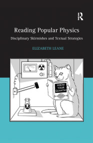 Reading Popular Physics (Disciplinary Skirmishes and Textual Strategies) - 9781138259607 by Elizabeth Leane, 9781138259607