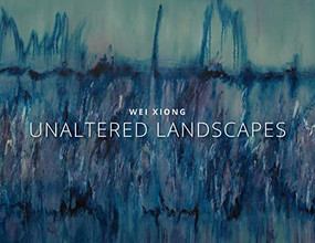 Wei Xiong Unaltered Landscapes by Wei Xiong, 9780998748436