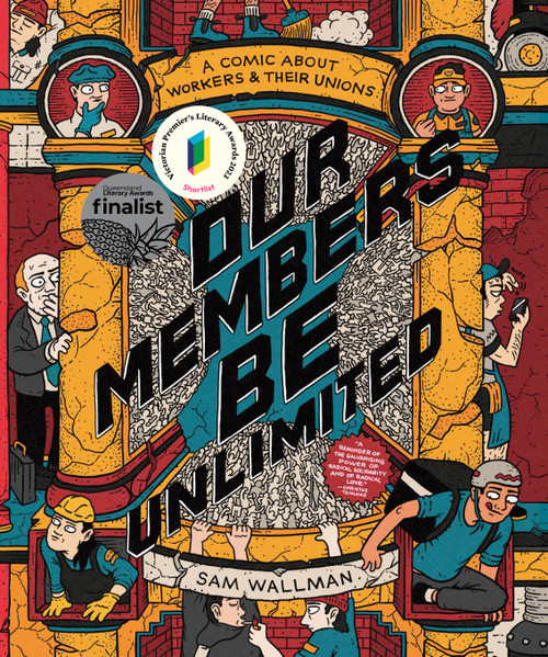 Our Members Be Unlimited (A Comic About Workers and Their Unions) by Sam Wallman, 9781950354993