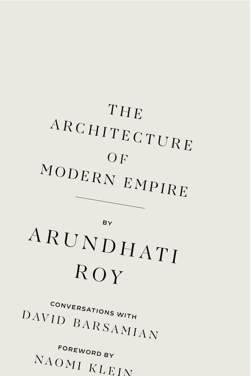 The Architecture of Modern Empire (Conversations with David Barsamian) by Arundhati Roy, David Barsamian, 9781642598353