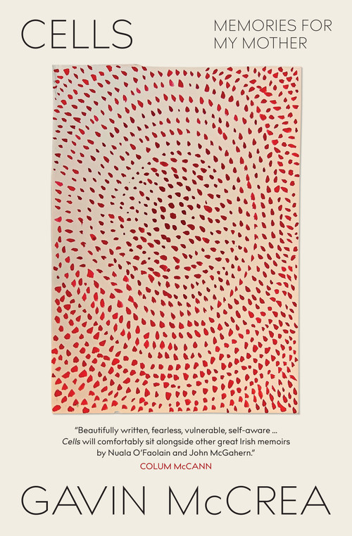 Cells (Memories for My Mother) by Gavin McCrea, 9781957363349