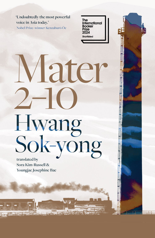 Mater 2-10 (Shortlisted for the International Booker Prize 2024) by Hwang Sok-yong, Sora Kim-Russell, Youngjae Josephine Bae, 9781957363318