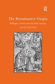 The Renaissance Utopia (Dialogue, Travel and the Ideal Society) - 9781138255906 by Chloë Houston, 9781138255906
