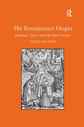 The Renaissance Utopia (Dialogue, Travel and the Ideal Society) - 9781138255906 by Chloë Houston, 9781138255906