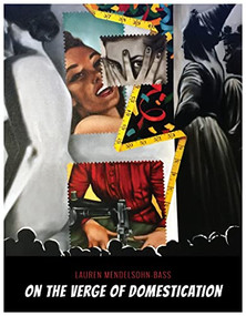 On the Verge of Domestication by Lauren Mendelsohn-Bass, 9780998748481