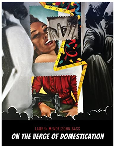 On the Verge of Domestication by Lauren Mendelsohn-Bass, 9780998748481