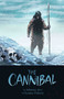 The Cannibal by Louise Flaherty, Solomon Awa, Raphael Ter-Stephanov, 9781772274813
