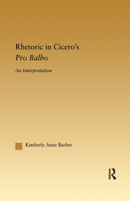 Rhetoric in Cicero's Pro Balbo - 9781138997363 by Kimberly A. Barber, 9781138997363