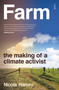 Farm (The Making of a Climate Activist) by Nicola Harvey, 9781957363462