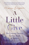 A Little Give (The Unsung, Unseen, Undone Work of Women) by Marina Benjamin, 9781957363455