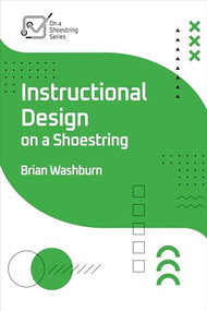 Instructional Design on a Shoestring by Brian Washburn, 9781953946959