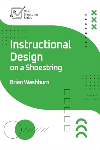 Instructional Design on a Shoestring by Brian Washburn, 9781953946959