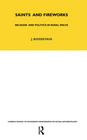 Saints and Fireworks (Religion and Politics in Rural Malta) - 9780367717087 by Jeremy Boissevain, 9780367717087