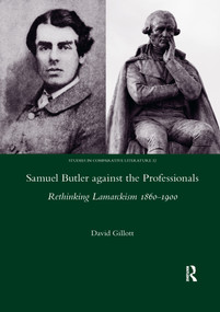 Samuel Butler against the Professionals (Rethinking Lamarckism 1860-1900) - 9780367601553 by David Gillott, 9780367601553