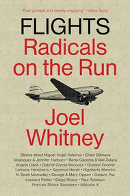 Flights (Radicals on the Run) by Joel Whitney, 9781682194317