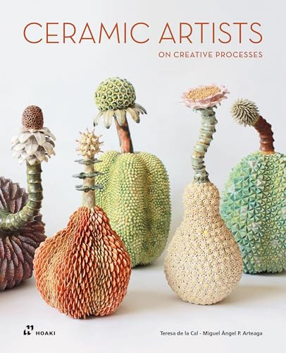 Ceramic Artists on Creative Processes by Miguel Ángel Pérez Arteaga, 9788419220486