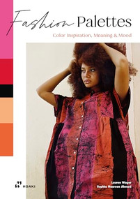 Fashion Palettes (Color Inspiration, Meaning and Mood) by Lauren Wager, Sophia Ahmad, 9788419220509