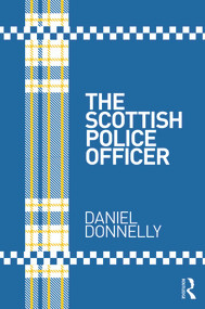 The Scottish Police Officer - 9780415671613 by Daniel Donnelly, 9780415671613