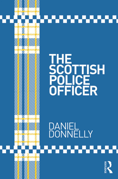 The Scottish Police Officer - 9780415671613 by Daniel Donnelly, 9780415671613