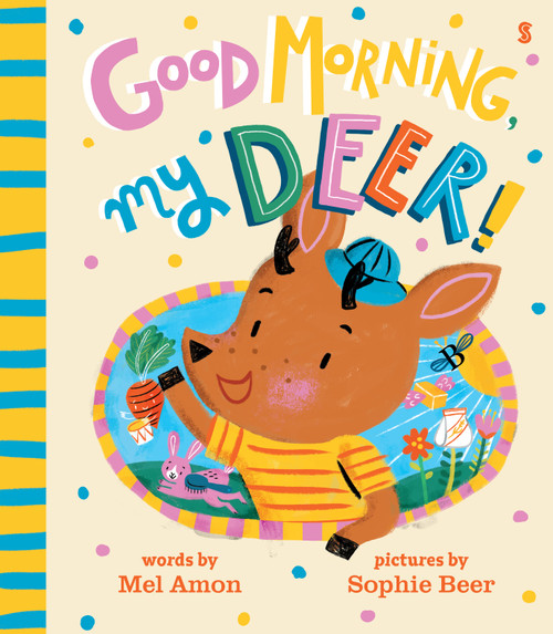 Good Morning, My Deer! by Melanie Amon, Sophie Beer, 9781957363493