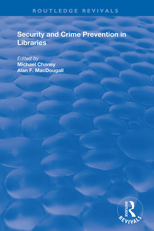 Security and Crime Prevention in Libraries - 9781138346352 by Michael Chaney, Alan F. MacDougall, 9781138346352