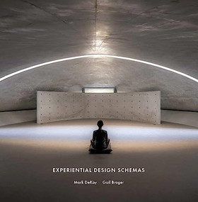 Experiential Design Schemas by Mark DeKay, Gail Brager, 9781957183732
