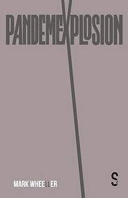 Pandemexplosion by Mark Wheeller, 9781914228841