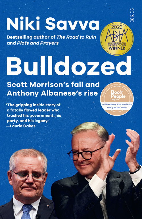Bulldozed (Scott Morrison's Fall and Anthony Albanese's Rise) by Niki Savva, 9781922585981