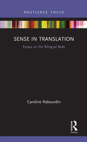 Sense in Translation (Essays on the Bilingual Body) - 9781032238999 by Caroline Rabourdin, 9781032238999