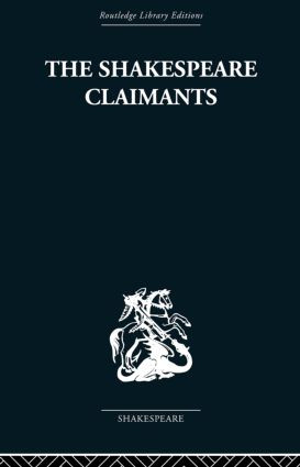The Shakespeare Claimants (A Critical Survey of the Four Principal Theories concerning the Authorship of the Shakespearean Plays) by H. N Gibson, 9780415850551