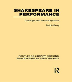 Shakespeare in Performance (Castings and Metamorphoses) - 9781138981782 by Ralph Berry, 9781138981782