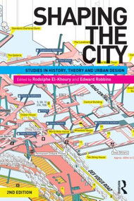Shaping the City (Studies in History, Theory and Urban Design) by Rodolphe El-Khoury, Edwards Robbins, 9780415584623