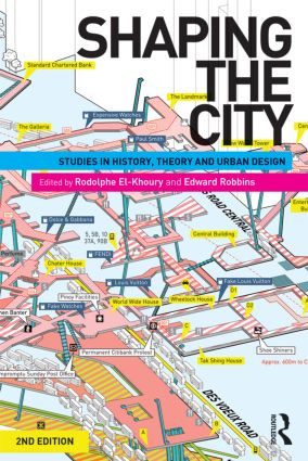 Shaping the City (Studies in History, Theory and Urban Design) by Rodolphe El-Khoury, Edwards Robbins, 9780415584623
