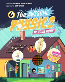 The Awesome Physics in Your Home by The Amazing Theatre of Physics, Tomas Kopecky, 9788000070940