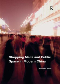 Shopping Malls and Public Space in Modern China - 9781138573338 by Nicholas Jewell, 9781138573338