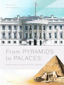 From Pyramids to Palaces: Architecture around the World by Tom Velcovsky, Marie Kraus, Jiri Bartunek, 9788000070964