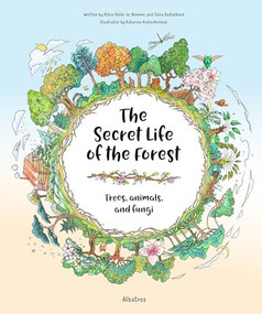 The Secret Life of the Forest: Trees, Animals, and Fungi by Jana Sedlackova, Katarina Kratochvilova, Ivi Niesner, Klara Holik, 9788000070957