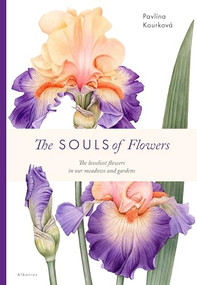 The Souls of Flowers by Pavlina Kourkova, Pavlina Kourkova, Klara Mandausova, 9788000071008