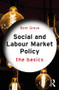 Social and Labour Market Policy (The Basics) - 9781138557291 by Bent Greve, 9781138557291