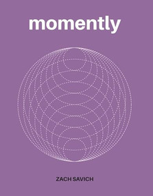 Momently by Zach Savich, 9781939568779