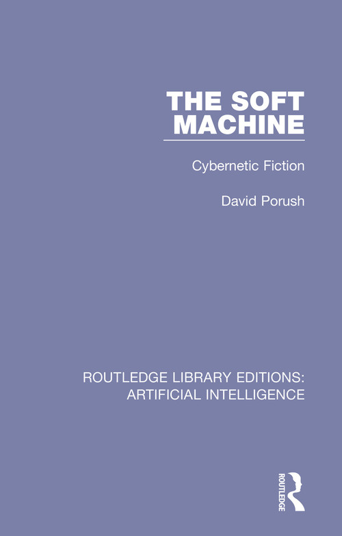 The Soft Machine (Cybernetic Fiction) - 9780815355670 by David Porush, 9780815355670