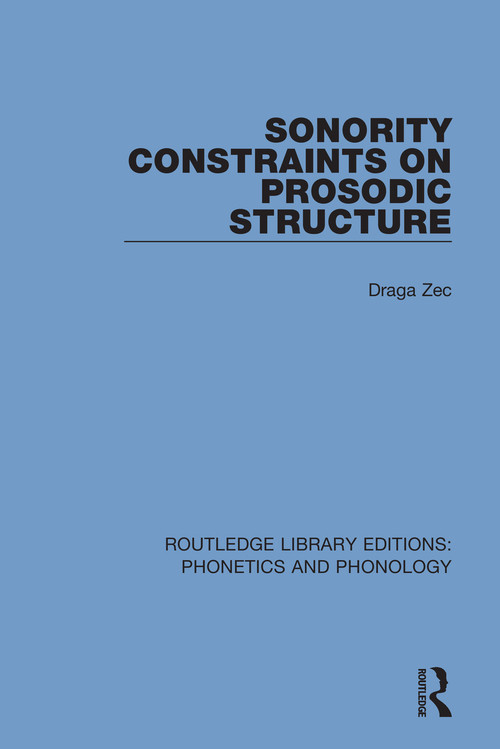 Sonority Constraints on Prosodic Structure - 9781138346895 by Draga Zec, 9781138346895