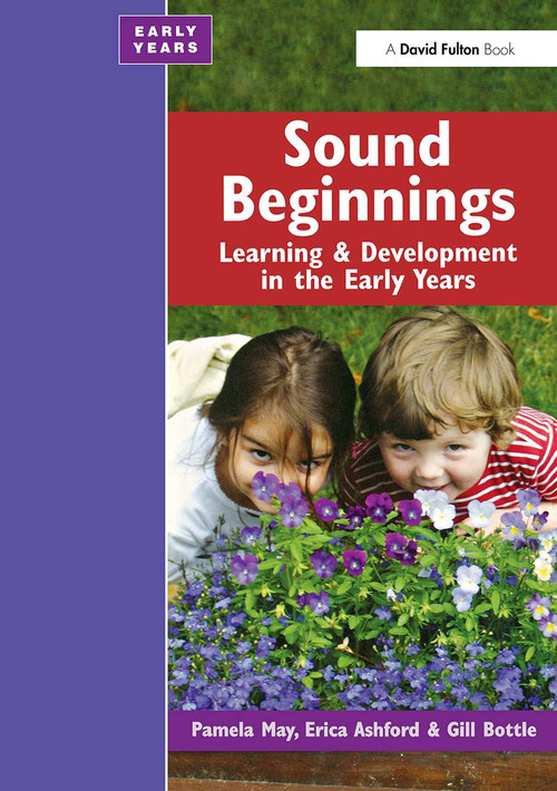 Sound Beginnings (Learning and Development in the Early Years) - 9781843124221 by Pamela May, Erica Ashford, Gillian Bottle, 9781843124221