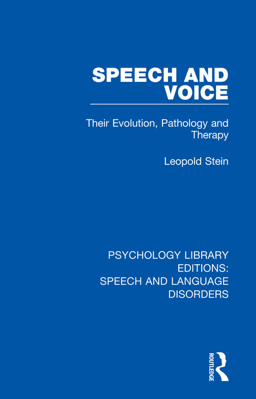 Speech and Voice (Their Evolution, Pathology and Therapy) - 9781138358898 by Leopold Stein, 9781138358898