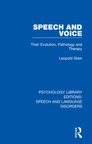 Speech and Voice (Their Evolution, Pathology and Therapy) - 9781138358898 by Leopold Stein, 9781138358898