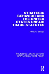 Strategic Behavior and the United States Unfair Trade Statutes - 9781138296954 by Jeffrey W. Steagall, 9781138296954