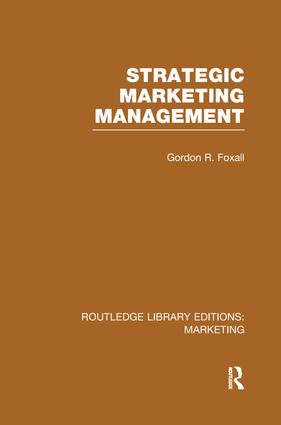 Strategic Marketing Management (RLE Marketing) - 9781138982970 by Gordon Foxall, 9781138982970