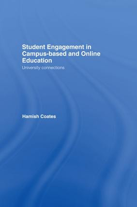 Student Engagement in Campus-Based and Online Education (University Connections) by Hamish Coates, 9781138983137
