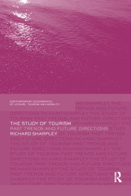 The Study of Tourism (Past Trends and Future Directions) - 9781138081154 by Richard Sharpley, 9781138081154