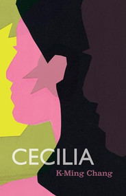 Cecilia - 9781566897075 by K-Ming Chang, 9781566897075